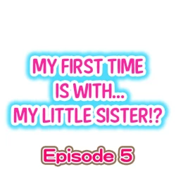 Page 37 of My First Time is with.... My Little Sister?!