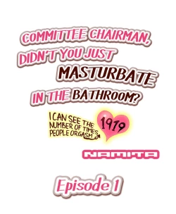Page 2 of Committee Chairman, Didn't You Just Masturbate In the Bathroom? I Can See the Number of Times People Orgasm