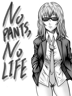 Download NO PANTS, NO LIFE