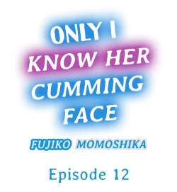 Page 101 of Only i Know Her Cumming Face Ch. 1 - 12