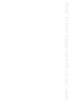 Page 3 of Moto Dorei no Nekomimi Maid to Shiawase Ecchi Suru Hon