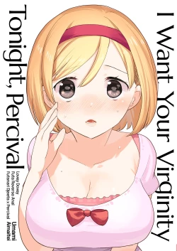 Page 1 of Konya, Percival-kun no Shojo o Kudasai | I Want Your Virginity Tonight, Percival
