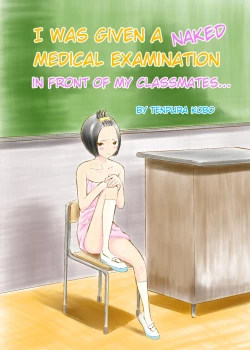 Page 1 of Classmate no Mae de Zenra de Kenshin o Ukesaseraremashita... | I was given a naked medical examination in front of my classmates...