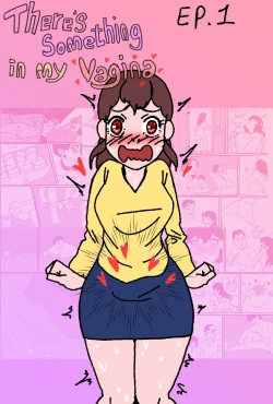 Page 1 of There's something in my vagina