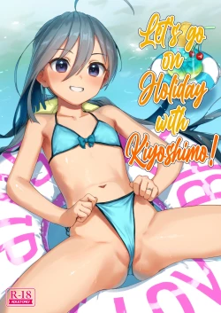 Page 1 of Kiyoshimo to Issho ni Vacances Shiyo! | Let's Go On Holiday With Kiyoshimo!