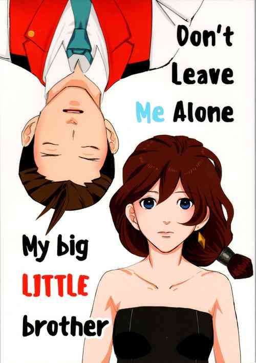 Download Don't leave me alone,my big LITTLE brother