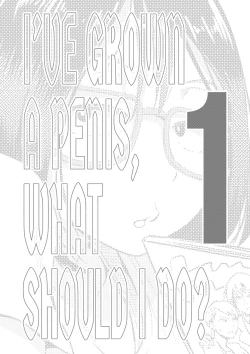 Page 4 of Chinko ga Haetara Dou Suru ka | I’ve Grown a Penis, What Should I Do?