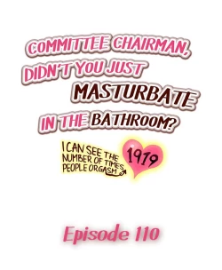Page 161 of Committee Chairman, Didn't You Just Masturbate In the Bathroom? I Can See the Number of Times People Orgasm
