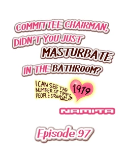 Page 31 of Committee Chairman, Didn't You Just Masturbate In the Bathroom? I Can See the Number of Times People Orgasm