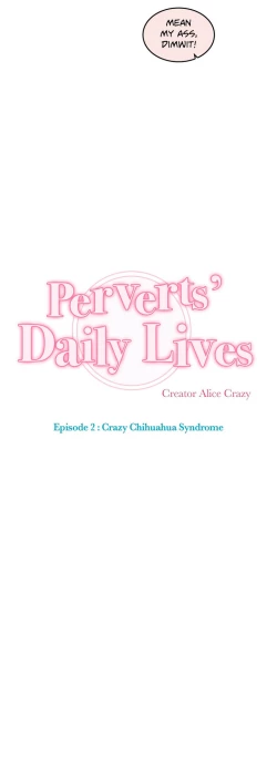 Page 224 of Perverts' Daily Lives Episode 2: Crazy Chihuahua Syndrome