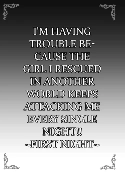 Page 3 of Isekai de Tasuketa Shoujo ga Maiban Sugoku Osotte Kite Komattemasu!! Daiichiya | The Girl I Rescued in Another World is Assaulting Me Relentlessly Every Night and Its Bothering Me First Night