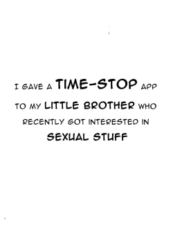 Page 6 of Sei ni Kyoumi ga Detekita Otouto ni Jikan Teishi Appli o Ataete Mita | I gave a time-stop app to my little brother who recently got interested in sexual stuff