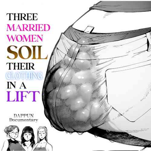 Download 3-nin no Hitozuma ga Elevator ni Tojikomerarete Chakui Dappun | 3 Married Women Soil Their Clothing in a Lift