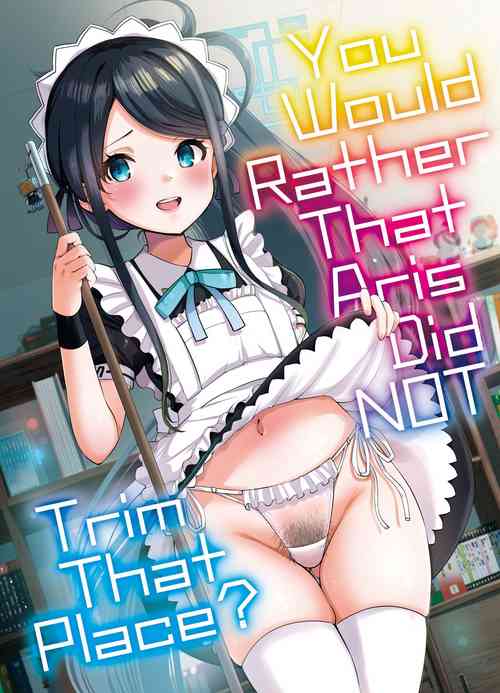 Download Goumou Maid Alice wa Suki desu ka - Do you like hairy maids Alice? | You Would Rather That Aris Did NOT Trim That Place?