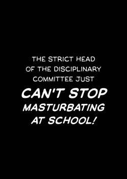 Page 51 of Kiritsu ni Kibishii Fuuki Iinchou wa Kounai de Himitsu no Dosukebe Onanie ga Yamerarenai! | The Strict Head of the DIsciplinary Committee Just Can't Stop Masturbating at School!