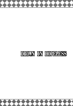 Page 49 of DROWN IN HOPELESS