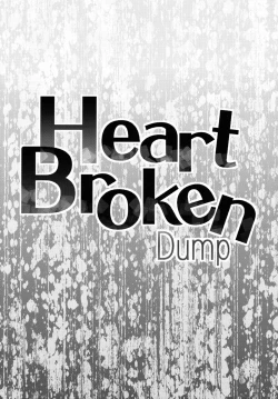 Page 4 of Heart Broken dump