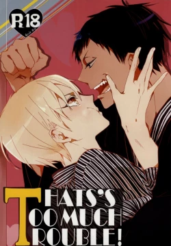 Page 1 of THAT'S TOO MUCH TROUBLE!