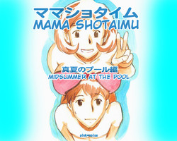 Download Mama ShotManatsu no Pool Hen | Midsummer at the Pool